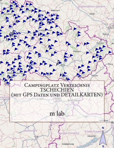 Campingplatz Verzeichnis TSCHECHIEN ( mit GPS Daten und DETAILKARTEN) von CreateSpace Independent Publishing Platform